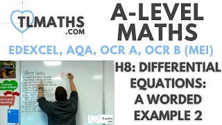 ALevel Maths H802 Differential Equations A Worded Example 2 [upl. by Nahtanoj]