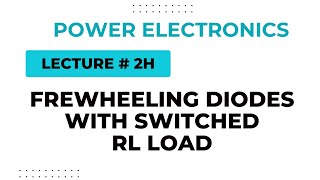 Power Electronics  Lecture  2H  Freewheeling Diode With Switched RL Load [upl. by Massiw]