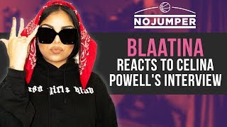 Blaatina reacts to Celina Powells Interview says Adam22 quotdog walkedquot her [upl. by Cloris431]