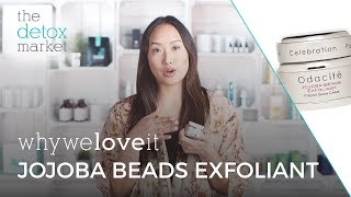 Why We Love It  Odacite Jojoba Beads Exfoliant [upl. by Springer]