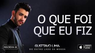 Gusttavo Lima  O que foi que eu fiz  Áudio Oficial [upl. by Camarata]