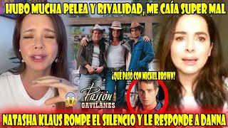 Natasha Klaus habla de la PELEA que tuvo con Danna García en las grabaciones de Pasión de Gavilanes [upl. by Nnylyar691]