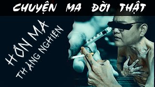 TẬP 1503 Chuyện Ma Có Thật  HỒN MA THẰNG NGHIỆN [upl. by Deehsar843]