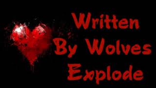 Written By Wolves  Explode Lyrics on screen [upl. by Nitnerb661]