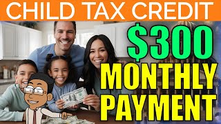 Child Tax Credit  300 Monthly Payments for your Family  Budget Proposal Update [upl. by Maud399]