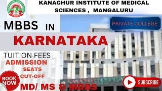 KANACHUR INSTITUTE OF MEDICAL SCIENCES  MANGALORE KARNATAKA ADMISSIONS FEES CUTOFFCAMPUSMDMS [upl. by Inohs943]