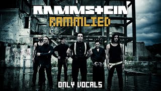 Rammstein  Rammlied Only Vocals [upl. by Hanae95]