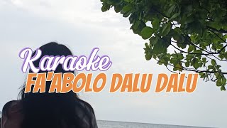 Karaoke Faabolo dalu dalu [upl. by Nnylatsyrc442]