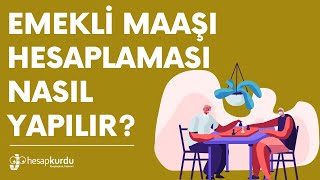 Emekli Maaşı Hesaplaması Nasıl Yapılır [upl. by Ttayh]