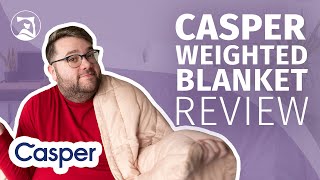 Casper Weighted Blanket Review  2022 UPDATE [upl. by Ahsener195]