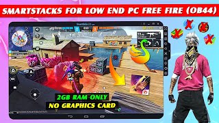 😍SMARTGAGA NEW VERSION FOR FREE FIRE OB44  SMARTSTACKS EMULATOR FOR LOW END PC  2GB RAM NO LAG [upl. by Tnelc539]