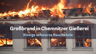 Großbrand in Chemnitzer Gießerei [upl. by Anilyx]