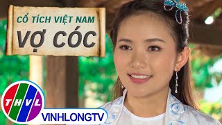 Cổ tích Việt Nam  Vợ Cóc  Cổ Tích Việt Nam Hay Nhất Mọi Thời Đại 2021  Lấy Vợ Cóc  Cổ Tích THVL [upl. by Ardnasac]