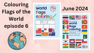 World Flags episode 6  June 2024 [upl. by Allehs611]