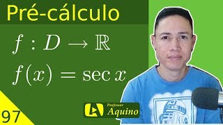 Função Secante  Definição Gráfico e Propriedades  97 Précálculo [upl. by Shiau37]