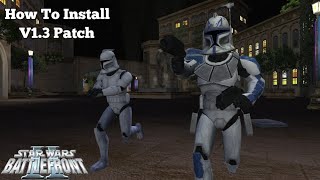 How To Install V13 Patch On StarWars Battlefront 2 2005 [upl. by Sicular]