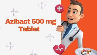 Azibact 500 mg Tablet [upl. by Onafets]