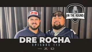 Episode 113  Dre Rocha [upl. by Esilec732]