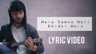 Mere Samne Wali Khidki Mein Karan Nawani Ukulele Coore Kumar Lyric Video [upl. by Izaak826]