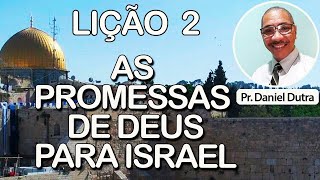 LIÇÃO 2  AS PROMESSAS DE DEUS PARA ISRAEL [upl. by Ettenor]