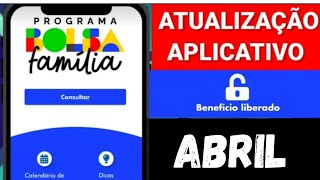 BOLSA FAMÍLIA MÊS DE ABRIL ATUALIZAÇÃO DO APLICATIVO COM OS VALORES DATA DA LIBERAÇÃO [upl. by Llehcar]