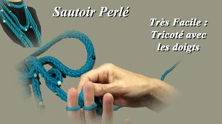 TRICOTEZ AVEC LES DOIGTS  Sautoir avec Perles [upl. by Ohce468]