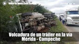 Vuelca un tráiler en la Mérida  Campeche [upl. by Blanch797]