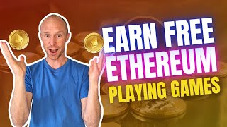 Earn Free Ethereum Playing Games – YES It Is Possible 4 REAL Ways [upl. by Mohsen]