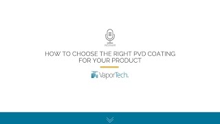 PVD Coating Types and Applications Webinar [upl. by Katherine402]