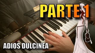 Adios Dulcinea PIANO TUTORIAL  Parte 1 por Mi Nombre es F [upl. by Rats]