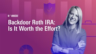 Backdoor Roth IRA Is It Worth the Effort [upl. by Ahseikan]