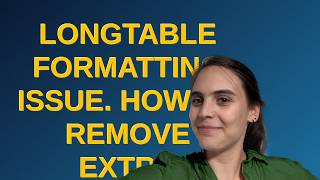 Tex longtable formatting issue How to remove extra vertical dashes on the side when table cross [upl. by Vipul]