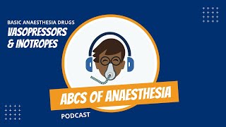 Basic Anaesthesia Drugs  Vasopressors and Inotropes  from ABCs of Anaesthesia podcast episode 29 [upl. by Kinson]