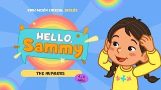 HELLO SAMMY 25 LOS NÚMEROS  INGLÉS INICIAL 4 Y 5 AÑOS [upl. by Jo-Anne]