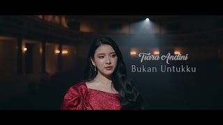 Tiara Andini  Bukan Untukku Official Music Video [upl. by Sisco]