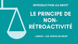 La nonrétroactivité des lois 1  Le principe [upl. by Howe]