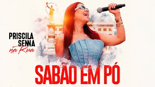 Priscila Senna Na Rua  Sabão Em Pó Clipe Oficial [upl. by Orgell416]