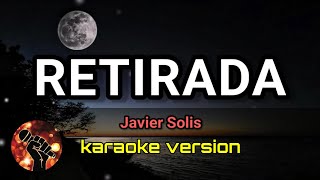 Retirada  Javier Solis karaoke version [upl. by Yelrihs290]