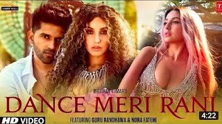 Dance Meri Rani  Official Video  Guru Randhawa ft Nora Fatehi  Tanisk bagchi [upl. by Nicholl]