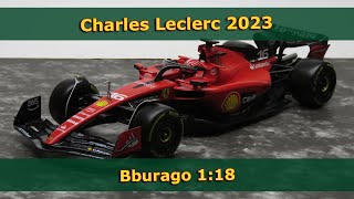 Charles Leclerc  Ferrari SF23  F1 Season 2023  Bburago 118 F1 model car [upl. by Mafalda]