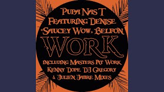 Work feat Denise quotSaucey Wowquot Belfon Original Mix [upl. by Ettelrahc]