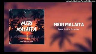 Meri Malaita  Tyron Scott x Dj Matro Official Audio 2024Royal Music [upl. by Adialeda355]