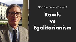 Distributive Justice pt 1  Rawls vs Egalitarianism [upl. by Aneehsram444]