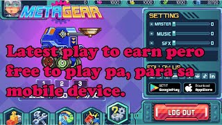 METAGEAR NFT FREE TO PLAY AND PLAY TO EARN OVERVIEW  BAGONG PLAY TO EARN NA PARA SA MOBILE DEVICE [upl. by Geffner]