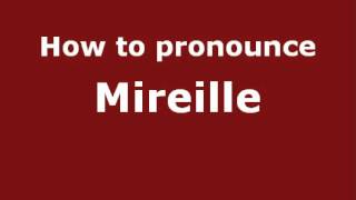 How to Pronounce Mireille  PronounceNamescom [upl. by Yenruogis530]