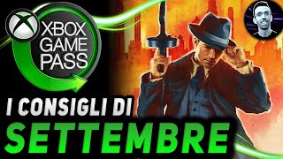 XBOX GAME PASS ► I CONSIGLI DI SETTEMBRE [upl. by Purity]