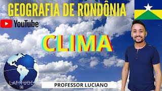 GEOGRAFIA DE RONDÔNIA  CLIMA [upl. by Ricard]