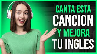 🎵 ¡CANTA ESTA CANCION Y SERAS EXITOSO EN INGLÉS ✅ APRENDE INGLÉS CANTANDO 🎧 [upl. by Abbye]