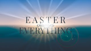 Easter Changes Everything  2nd Service  Boynton Beach Community Church [upl. by Magner]