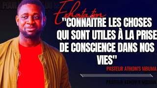 🎤CONNAÎTRE LES CHOSES QUI SONT UTILES À LA PRISE DE CONSCIENCE PAST ATHOMS MBUMA EXHORTATION [upl. by Rubens]